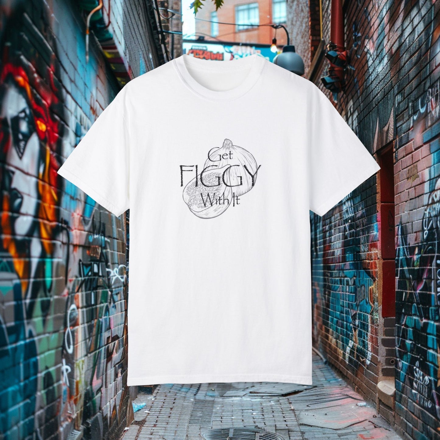 Get Figgy With It T-shirt