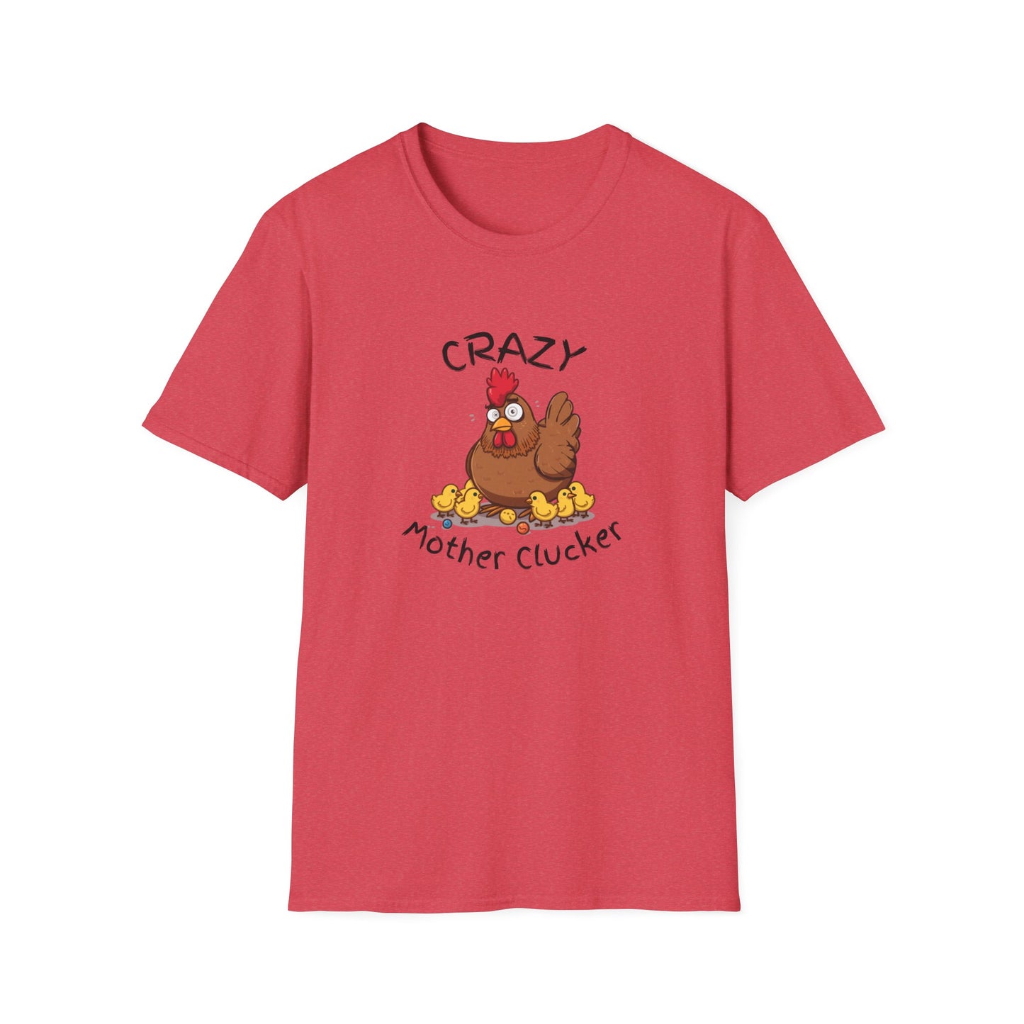 Crazy Mother Clucker T-Shirt