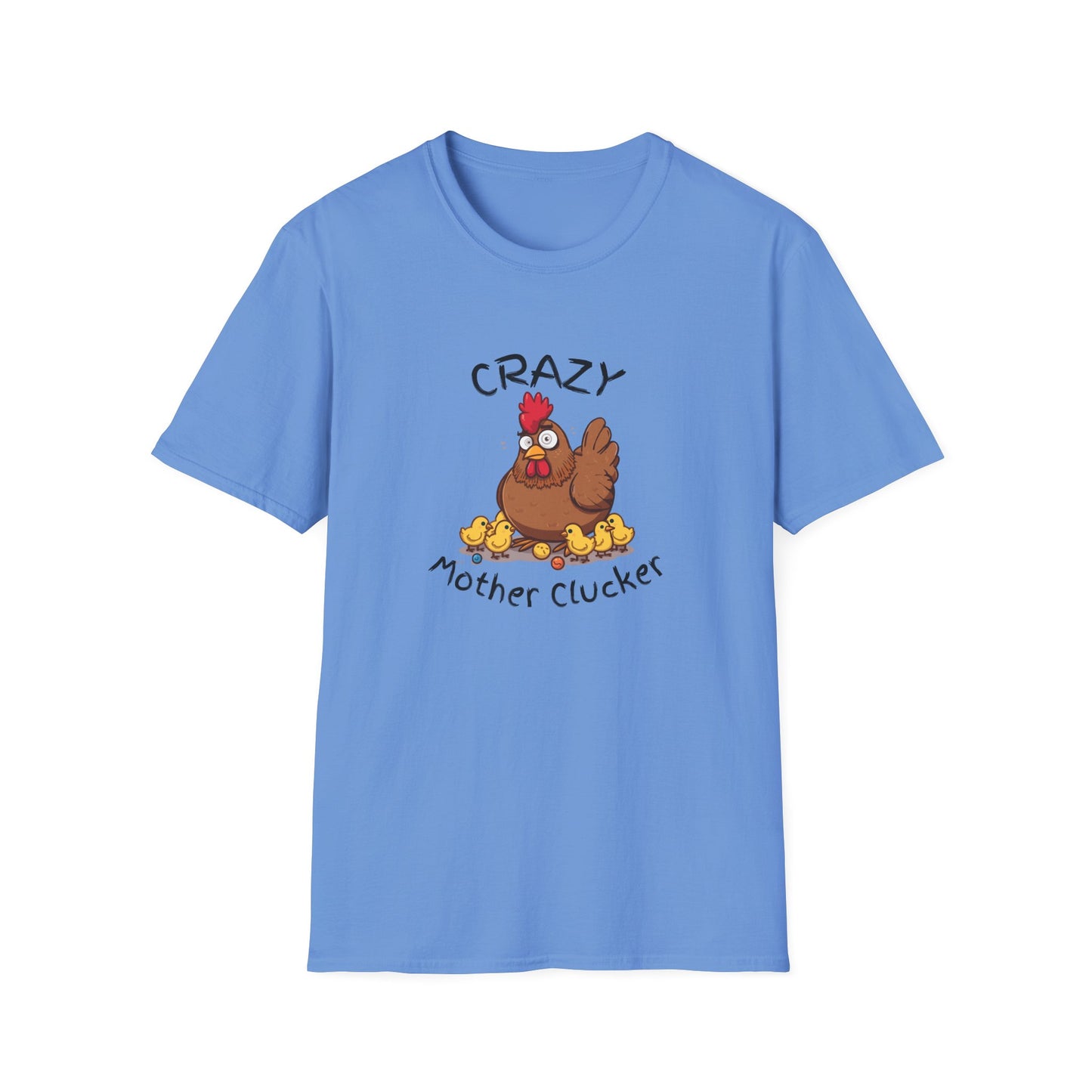 Crazy Mother Clucker T-Shirt