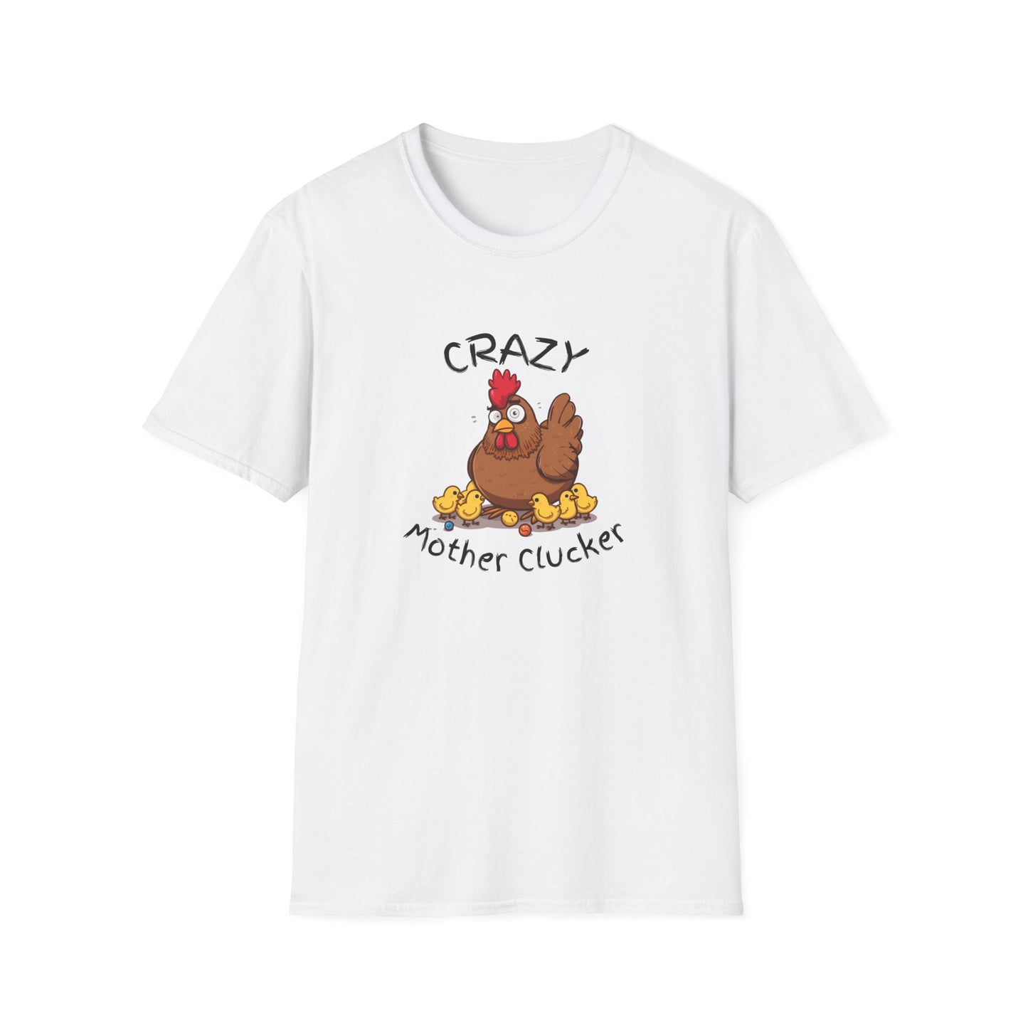 Crazy Mother Clucker T-Shirt
